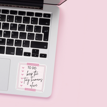 Load image into Gallery viewer, Keep the Tiny Humans Alive: To Do List Sticker