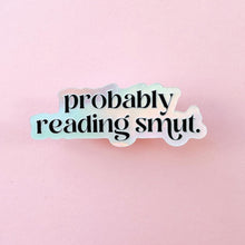 Load image into Gallery viewer, Probably Reading Smut Sticker